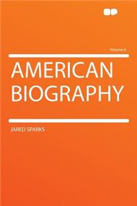 American Biography Volume 6