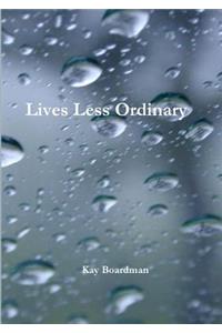 Lives Less Ordinary