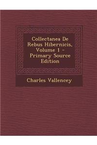 Collectanea de Rebus Hibernicis, Volume 1