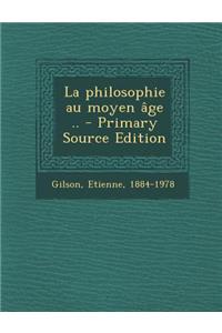 La philosophie au moyen âge ..