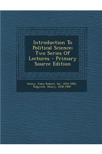 Introduction to Political Science; Two Series of Lectures