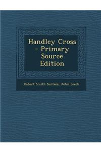 Handley Cross - Primary Source Edition