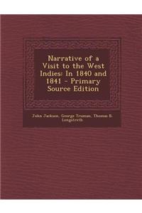 Narrative of a Visit to the West Indies: In 1840 and 1841