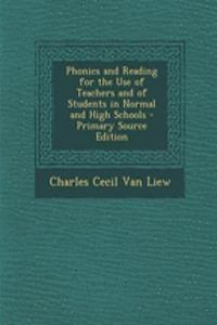 Phonics and Reading for the Use of Teachers and of Students in Normal and High Schools