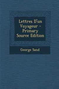 Lettres D'Un Voyageur - Primary Source Edition