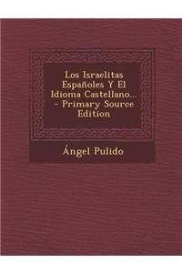 Los Israelitas Españoles Y El Idioma Castellano...