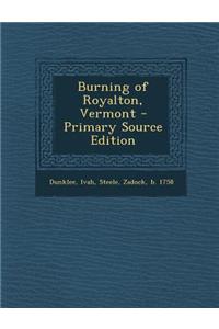 Burning of Royalton, Vermont - Primary Source Edition