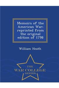 Memoirs of the American War; Reprinted from the Original Edition of 1798 - War College Series