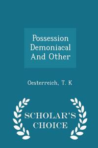 Possession Demoniacal and Other - Scholar's Choice Edition