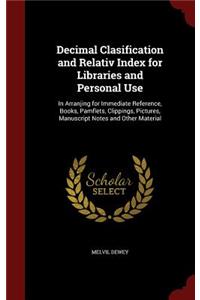 Decimal Clasification and Relativ Index for Libraries and Personal Use