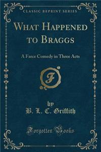 What Happened to Braggs