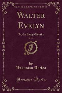 Walter Evelyn, Vol. 3 of 3
