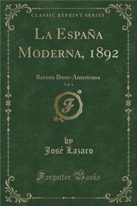 La EspaÃ±a Moderna, 1892, Vol. 4: Revista Ibero-Americana (Classic Reprint)