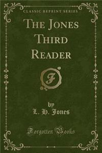 The Jones Third Reader (Classic Reprint)