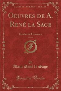 Oeuvres de A. RenÃ© La Sage, Vol. 10: OrnÃ©es de Gravures (Classic Reprint)