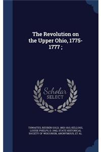 Revolution on the Upper Ohio, 1775-1777;