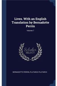 Lives. with an English Translation by Bernadotte Perrin; Volume 7