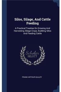 Silos, Silage, And Cattle Feeding