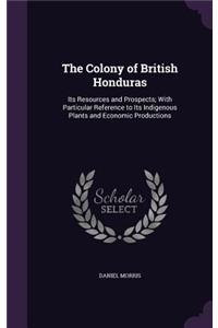 The Colony of British Honduras