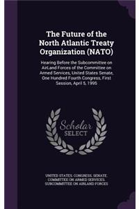 Future of the North Atlantic Treaty Organization (NATO)
