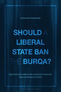 Should a Liberal State Ban the Burqa?