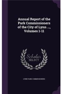 Annual Report of the Park Commissioners of the City of Lynn ..., Volumes 1-11