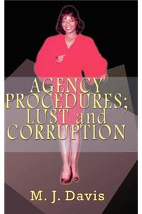 AGENCY PROCEDURES; LUST and CORRUPTION