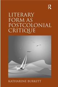 Literary Form as Postcolonial Critique
