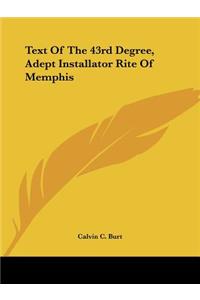 Text Of The 43rd Degree, Adept Installator Rite Of Memphis