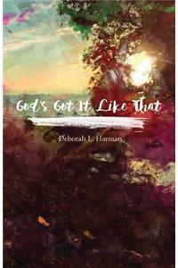 God's Got It Like That