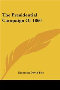 Presidential Campaign Of 1860