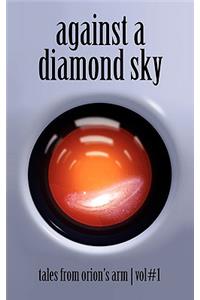 Against A Diamond Sky