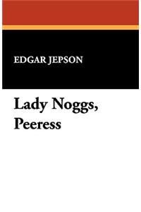 Lady Noggs, Peeress