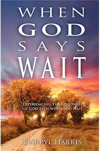 When God Says Wait