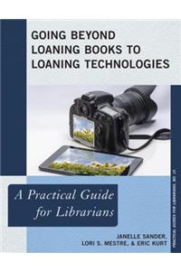 Going Beyond Loaning Books to Loaning Technologies