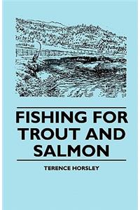 Fishing For Trout And Salmon