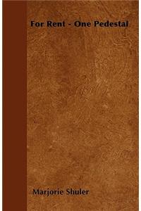 For Rent - One Pedestal