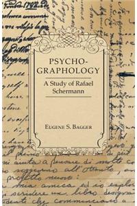 Psycho-Graphology - A Study of Rafael Scbermann