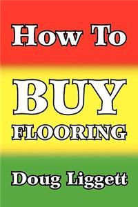 How to Buy Flooring