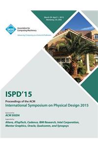 ISPD 15 International Symposium on Physical Design