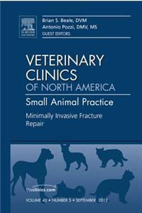 Minimally Invasive Fracture Repair, an Issue of Veterinary Clinics: Small Animal Practice