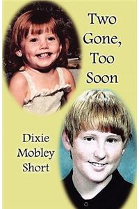 Two Gone, Too Soon
