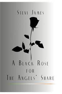 A Black Rose for the Angels' Share