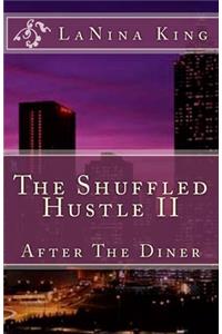 The Shuffled Hustle II - After The Diner