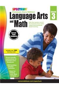 Spectrum Language Arts and Math, Grade 3: Common Core Edition