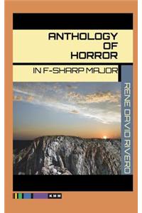 Anthology of Horror in F-Sharp Major