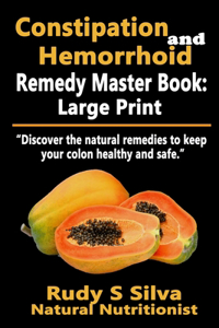 Constipation and Hemorrhoid Remedy Master Book