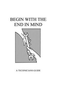 Begin With The End In Mind