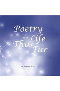 Poetry of a Life Thus Far