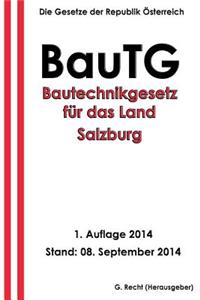 BauTG - Bautechnikgesetz für das Land Salzburg